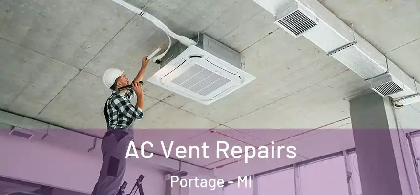  AC Vent Repairs Portage - MI