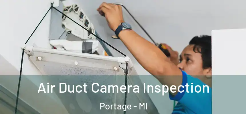 Air Duct Camera Inspection Portage - MI