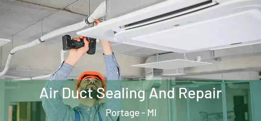 Air Duct Sealing And Repair Portage - MI