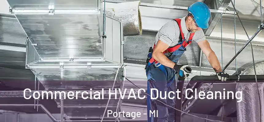  Commercial HVAC Duct Cleaning Portage - MI