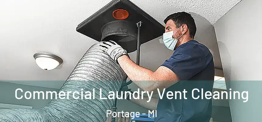  Commercial Laundry Vent Cleaning Portage - MI