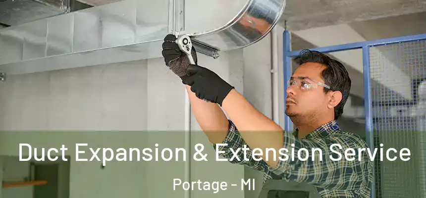 Duct Expansion & Extension Service Portage - MI