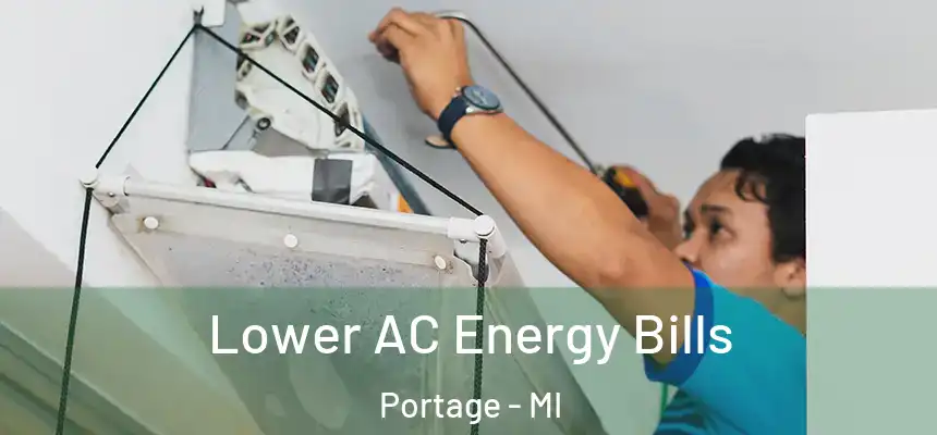 Lower AC Energy Bills Portage - MI