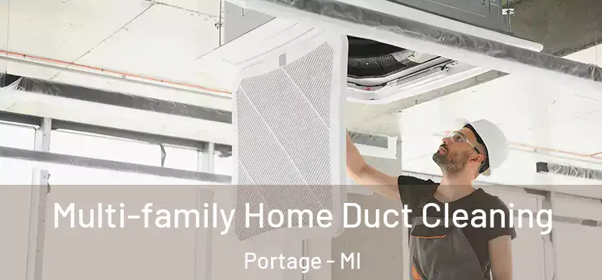 Multi-family Home Duct Cleaning Portage - MI