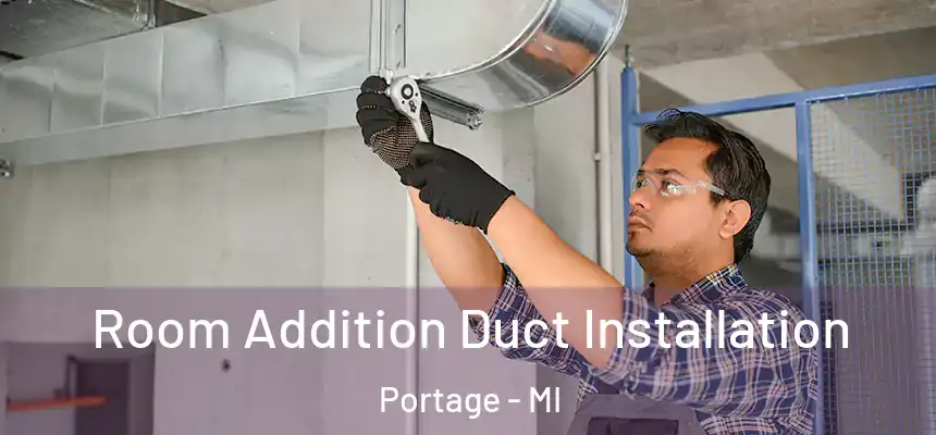  Room Addition Duct Installation Portage - MI