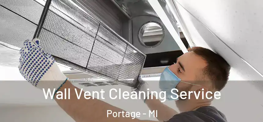  Wall Vent Cleaning Service Portage - MI