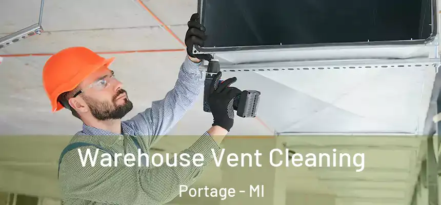  Warehouse Vent Cleaning Portage - MI